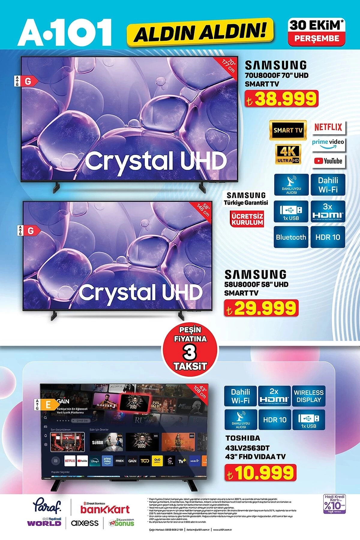 SAMSUNG 70U8000F70"UHD SMART TV<br>Fiyat: 38,999 TL<br><br>TOSHIBA 43LV2563DT 43” FHD VIDAA TV<br><br>Fiyat: 10,999 TL