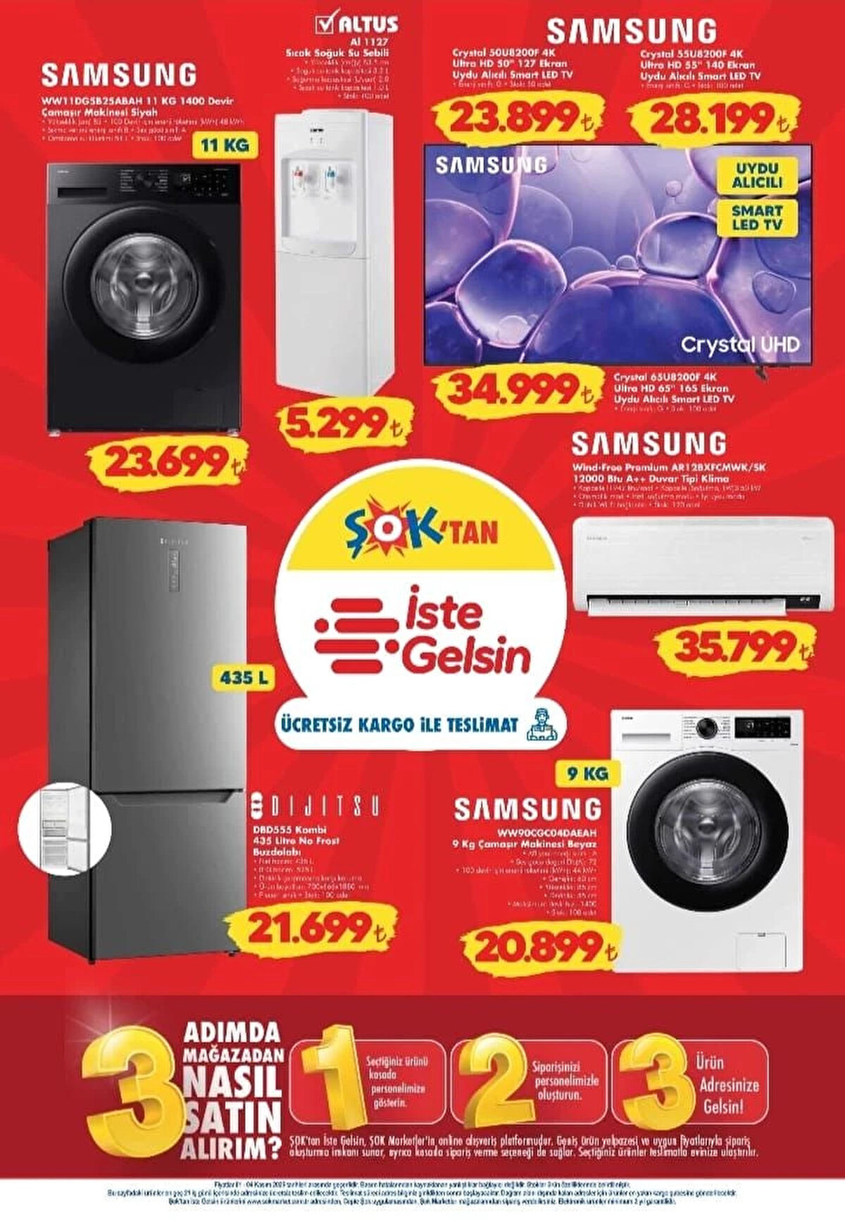 ŞOK'TAN İSTE GELSİN<br><br>SAMSUNG 11 KG 1400 DEVİR ÇAMAŞIR MAKİNESİ<br><br>Fiyat: 23,699 TL<br><br>ALTUS SICAK SOĞUK SU SEBİLİ<br><br>Fiyat: