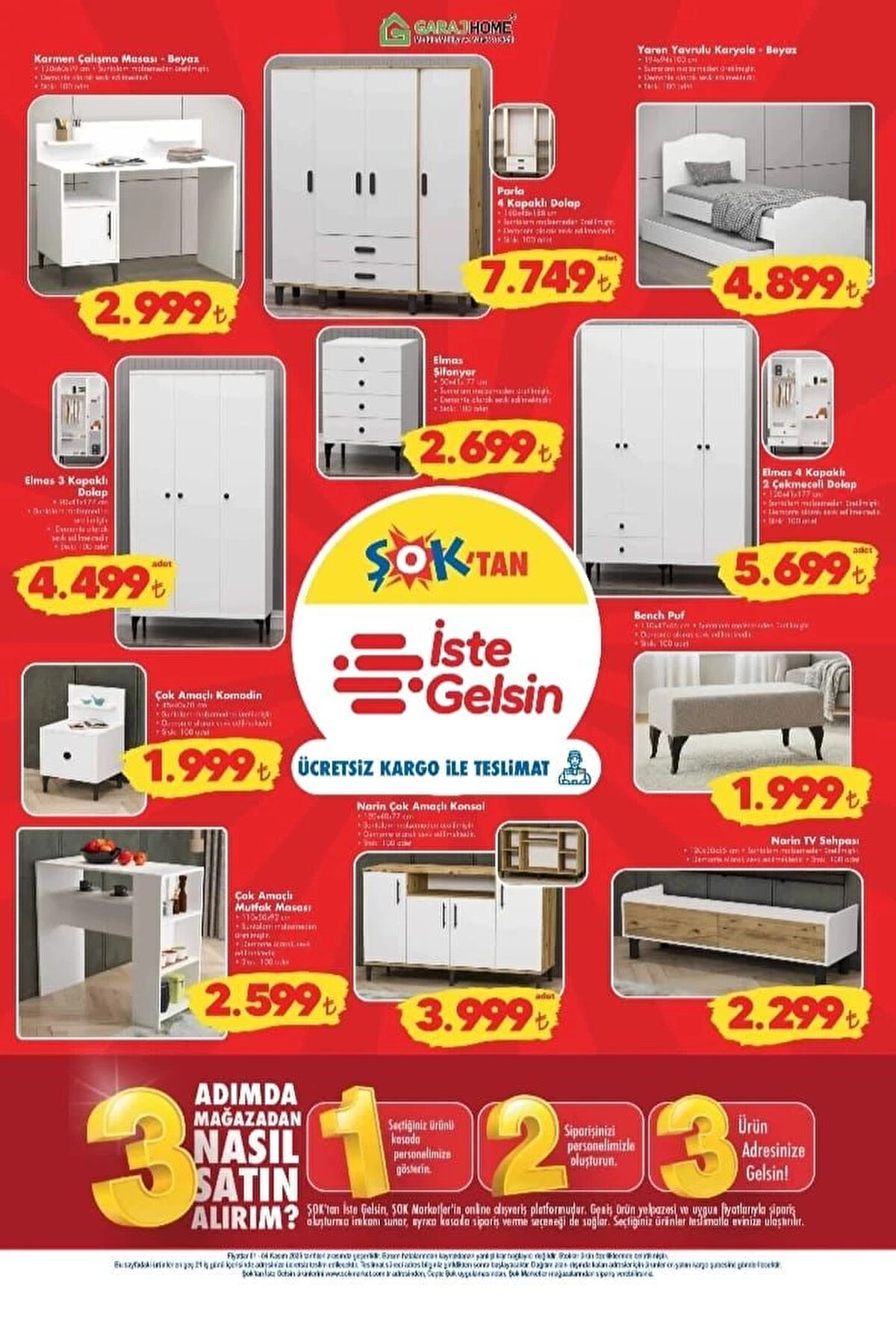 ŞOK'TAN İSTE GELSİN<br>GARAJHOME KARMEN ÇALIŞMA MASASI BEYAZ<br><br>Fiyat: 2,999 TL<br><br>GARAJHOME ELMAS 3 KAPAKLI DOLAP<br><br>Fiyat: 4,499 TL