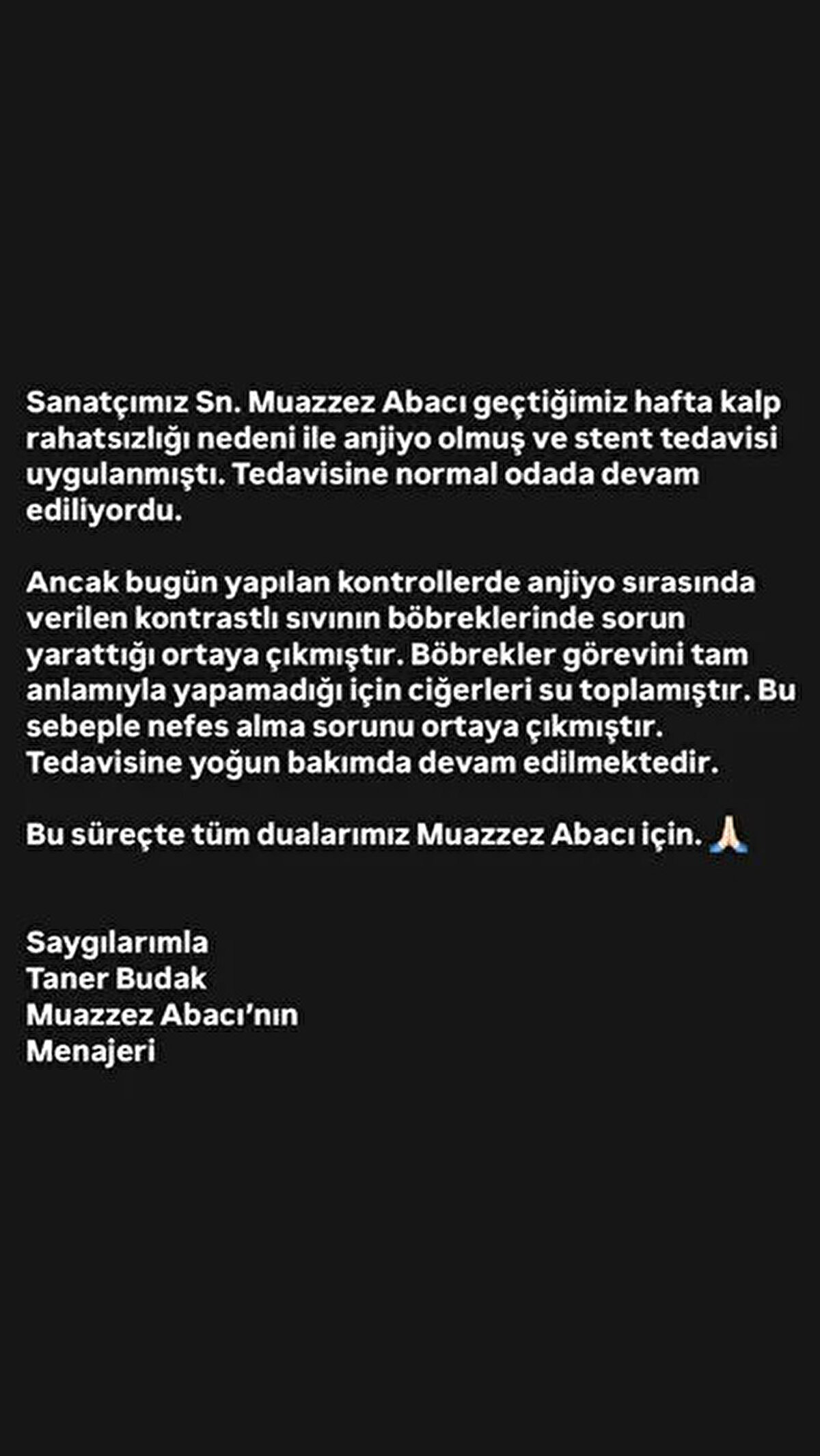 Menajer Budak, “Bu süreçte dualarımız Muazzez Abacı için” ifadelerini kullandı.