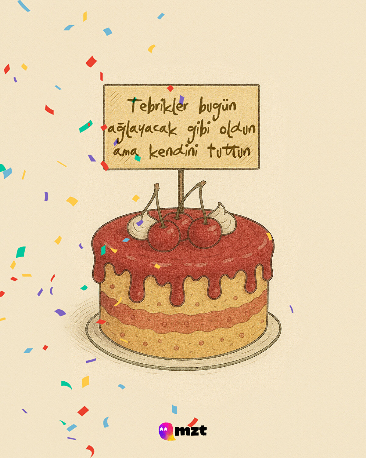 Tebrikler bugün ağlayacak gibi oldun ama kendini tuttun