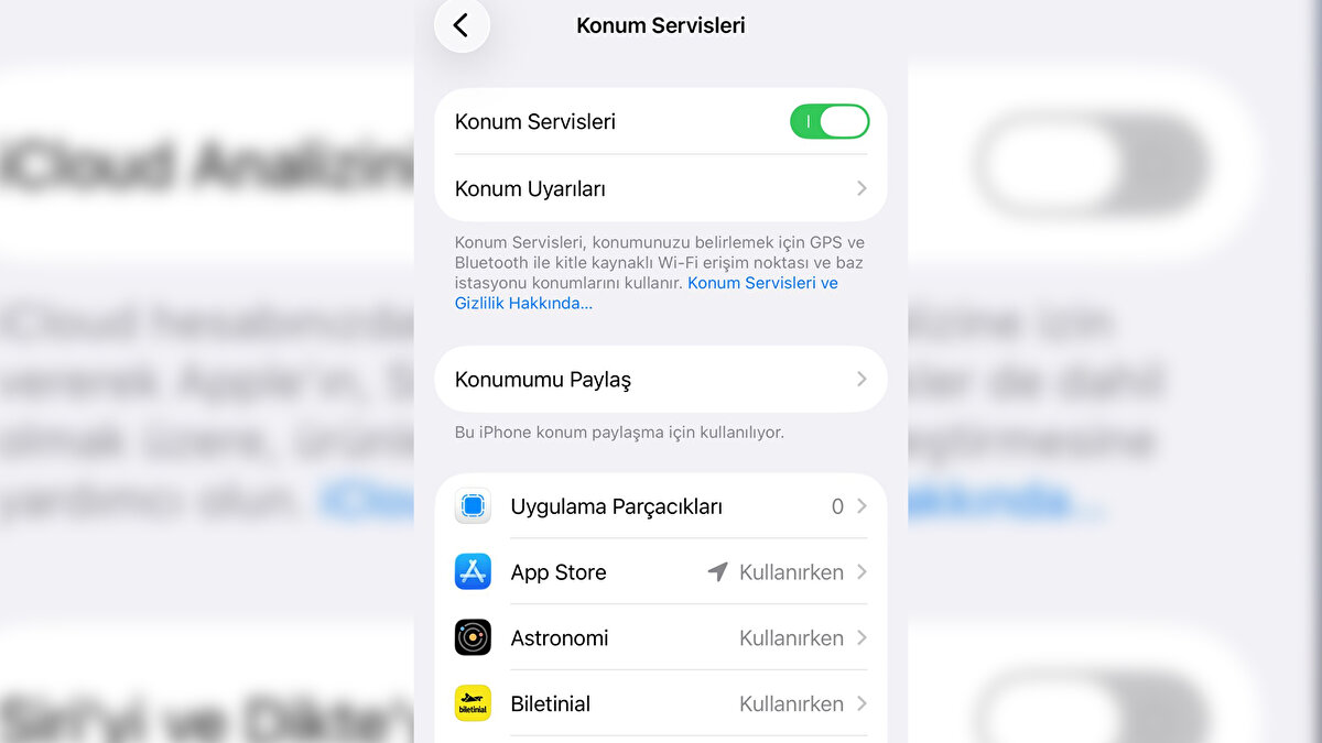 Konum paylaşımını uygulama bazında daraltın<br>Ayarlar → Gizlilik ve Güvenlik → Konum Servisleri<br>Her uygulamayı ayrı ayrı açıp “Kullanırken” seviyesine indirin; Hassas Konum gerekmediği yerlerde kapalı olsun. En alta inip Sistem Hizmetleri bölümünde “Önemli Konumlar / Rotalar” gibi davranış çıkarımı yapan seçenekleri de kapatabilirsiniz.