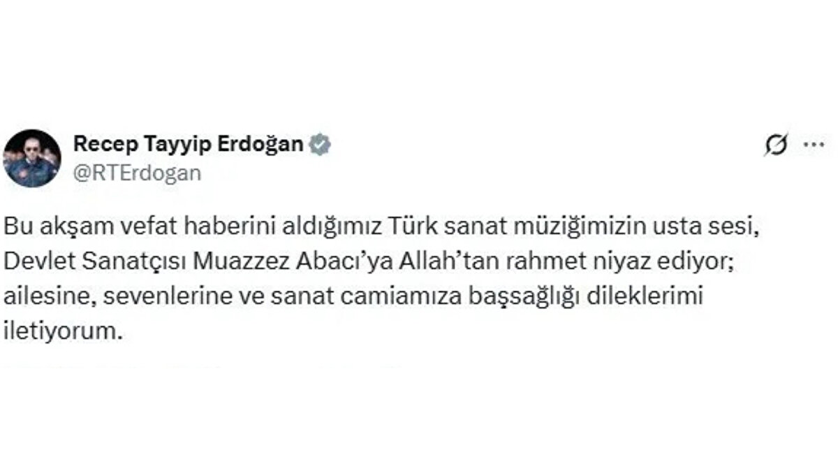 Başkan Erdoğan, hayatını kaybeden Muazzez Abacı için sosyal medya hesabından taziye mesajı yayımladı.<br><br>Başkan Erdoğan mesajında, "Bu akşam vefat haberini aldığımız Türk sanat müziğimizin usta sesi, Devlet Sanatçısı Muazzez Abacı'ya Allah'tan rahmet niyaz ediyor; ailesine, sevenlerine ve sanat camiamıza başsağlığı dileklerimi iletiyorum." ifadelerini kullandı.