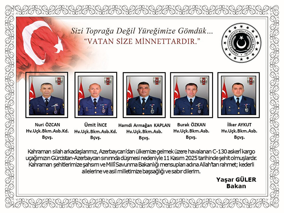 Hava Uçak Bakım Astsubay Kıdemli Başçavuş Nuri Özcan<br><br>Hava Kıdemli Başçavuş Ümit İnce<br><br>Hava Uçak Bakım Astsubay Başçavuş Hamdi Armağan Kaplan<br><br>Hava Başçavuş Burak Özkan<br><br>Hava Uçak Bakım Astsubay Başçavuş İlker Aykut