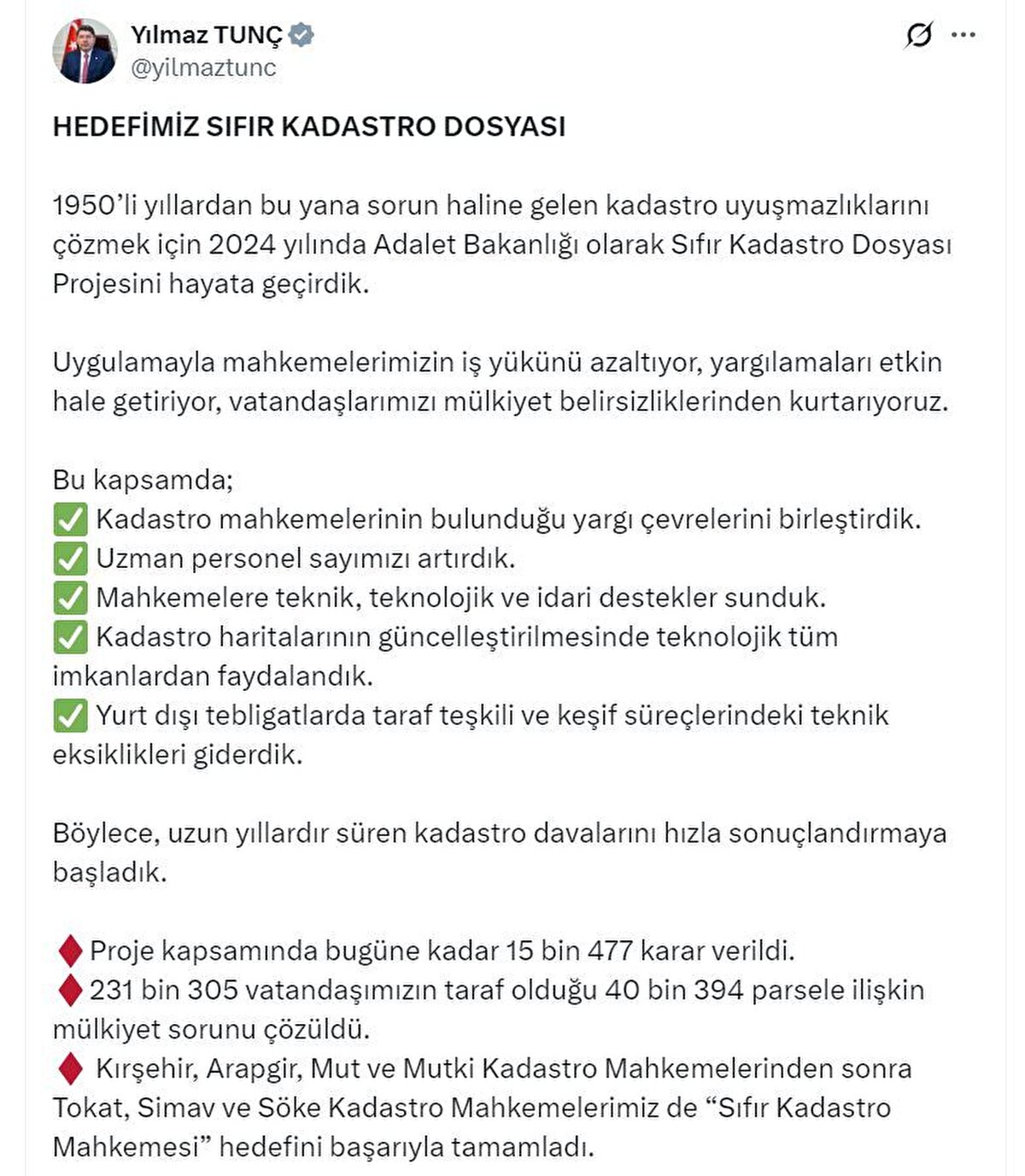MAHKEMELERE TEKNİK VE TEKNOLOJİK DESTEK<br><br>Kadastro haritalarının güncellenmesinde modern teknolojilerin kullanıldığını vurgulayan Tunç, yurt dışı tebligatlar ve keşif süreçlerindeki eksikliklerin giderilmesiyle dava aşamalarının çok daha hızlı ilerlediğini belirtti. Tunç, böylece 1950’li yıllardan bu yana devam eden birçok uyuşmazlığın kısa sürede sonuçlandırıldığını ifade etti.