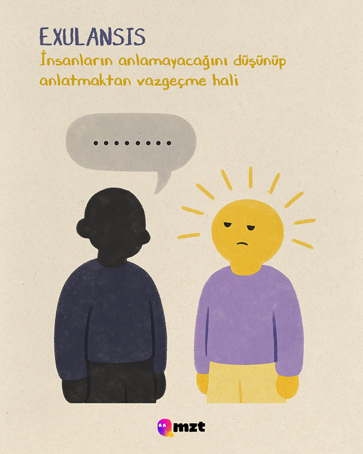 Exulansis
İnsanların anlamayacağını düşünüp anlatmaktan vazgeçme hali