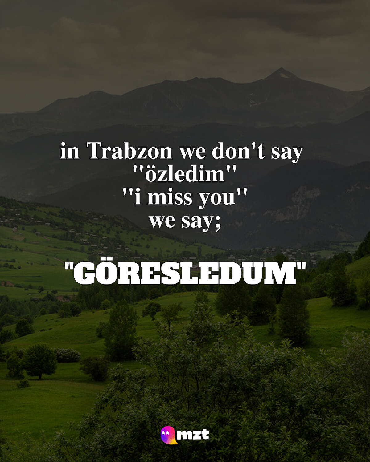 Göresledum: Özledim