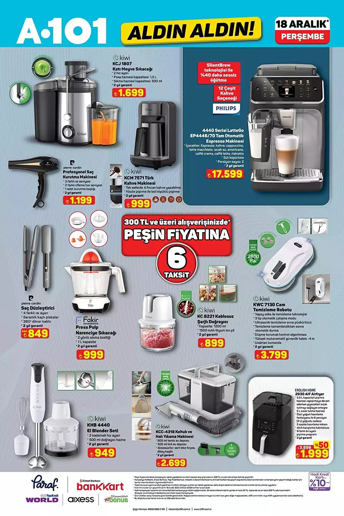 Cam Temizleme Robotu: 3.799 TL<br><br>Koltuk ve Halı Yıkama Makinesi: 2.699 TL<br><br>Airfryer (Yağsız Fritöz): 1.999 TL<br><br>Katı Meyve Sıkacağı: 1.699 TL<br><br>Narenciye Sıkacağı: 999 TL<br><br>Şarjlı Doğrayıcı: 899 TL<br><br>Saç Düzleştirici: 849 TL