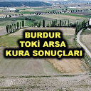 Burdur TOKİ müstakil ve hisseli arsa kura sonuçları belli oldu mu?