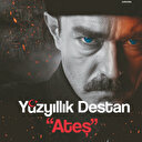 ‘Yüzyıllık Destan’ 100. yıla hediye