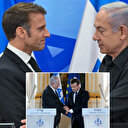 Macron'dan Gazze konusunda geri adım: Netanyahu'dan azar işitince tavır değiştirdi