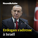 Erdogan s'adresse à Israël