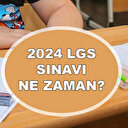 2024 LGS'nin tarihi belli oldu