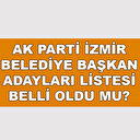 AK Parti İzmir belediye başkan adayları 2024