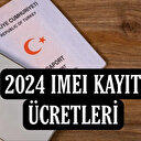 2024 IMEI kayıt ücretleri belli oldu: Yeni yılda kayıt ücretlerinde yüzde 58'lik artış