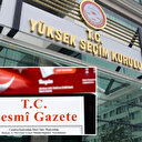 YSK yerel seçim kararını duyurdu: Resmi Gazete'de yayımlandı