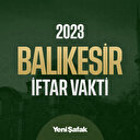 Balıkesir için iftar vakti akşam ezanı