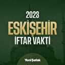 Eskişehir iftar saatleri 2023: Eskişehir’de akşam ezanı saat kaçta?