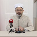 Diyanet İşleri Başkanı Erbaş: Başkalarına anlatıp da seyreden konumda değiliz