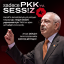 Kılıçdaroğlu sadece PKK'ya sessiz