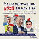 İslam dünyasının gözü 14 Mayıs'ta