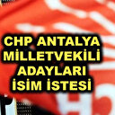 CHP Antalya milletvekili 14 Mayıs seçimleri aday listesi belli oldu
