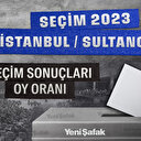 İstanbul Sultangazi seçim sonuçları 28 Mayıs 2023
