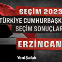 Erzincan Cumhurbaşkanlığı Seçim Sonuçları 2023: Erzincan Erdoğan ve Kılıçdaroğlu Oy Oranı