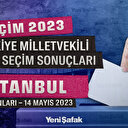 İstanbul Seçim Sonuçları - 14 Mayıs 2023 İstanbul İttifak ve Parti Oy Oranları Milletvekilleri