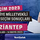 Gaziantep Seçim Sonuçları - 14 Mayıs 2023 Gaziantep İttifak ve Parti Oy Oranları Milletvekilleri