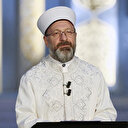 Diyanet İşleri Başkanı Erbaş'tan hacca gidenlere çağrı
