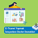 E-ticaret yapmak isteyenlere devlet destekleri