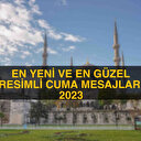 Cuma Mesajları 2023: En yeni, en güzel ve resimli cuma mesajları