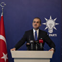 AK Parti Sözcüsü Ömer Çelik'ten Kur'an-ı Kerim'e yönelik saldırılara tepki: İfade özgürlüğü ile ilgisi yok