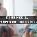 DEHB nedir, belirtileri ve tedavi yöntemleri nelerdir?