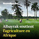 Albayrak soutient l’agriculture en Afrique