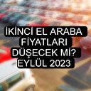 İkinci el otomobil fiyatları düşecek mi?