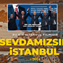AK Parti İstanbul'dan yeni bir seçim şarkısı daha: Sevdamızsın İstanbul