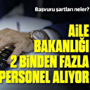 Aile ve Sosyal Hizmetler Bakanlığı personel alımı yapacak: İşte 2 bin 390 sözleşmeli personel alımı başvur tarihi, şartları ve branş dağılımı