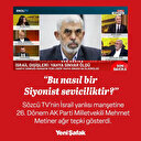 Mehmet Metiner Sözcü TV'nin skandal Yahya Sinvar manşetine tepki gösterdi: Bu nasıl bir İsrail seviciliktir?