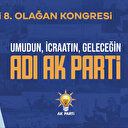 AK Parti 8'inci Olağan Kongresi'nin sloganı belli oldu: Umudun icraatın geleceğin adı AK Parti