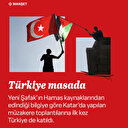 Hamas ve İsrail arasındaki görüşmelere ilk kez Türkiye de katıldı