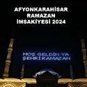 Afyonkarahisar Ramazan İmsakiyesi 2024 Sahur Vakti, İftar Saati