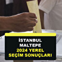 Maltepe Seçim Sonuçları 2024 - Maltepe Yerel Seçim Sonuçları 31 Mart - Maltepe Oy Oranları