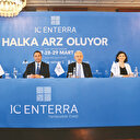 IC ENTERRA halka arz oluyor
