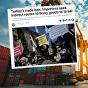 İsrail basını karalar bağladı: Türkiye’nin boykotu bizi en zayıf noktamızdan vurdu