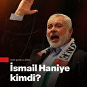 Mücahitlerin şeyhi İsmail Haniye kimdir?
