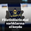 Katil İsrail istedi Binance yaptı: Bitcoin şirketi Filistinlilerin mal varlıklarına el koydu
