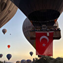 Kapadokya'da balonlar Türk bayraklarıyla havalandı