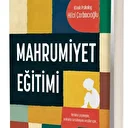 Mahrumiyet Eğitimi ile Ebeveynliğe Yeni Bir Bakış 